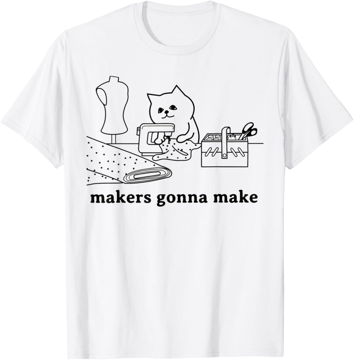 Funny Sewing Quilting Cat Lover Gift Makers Gonna Make