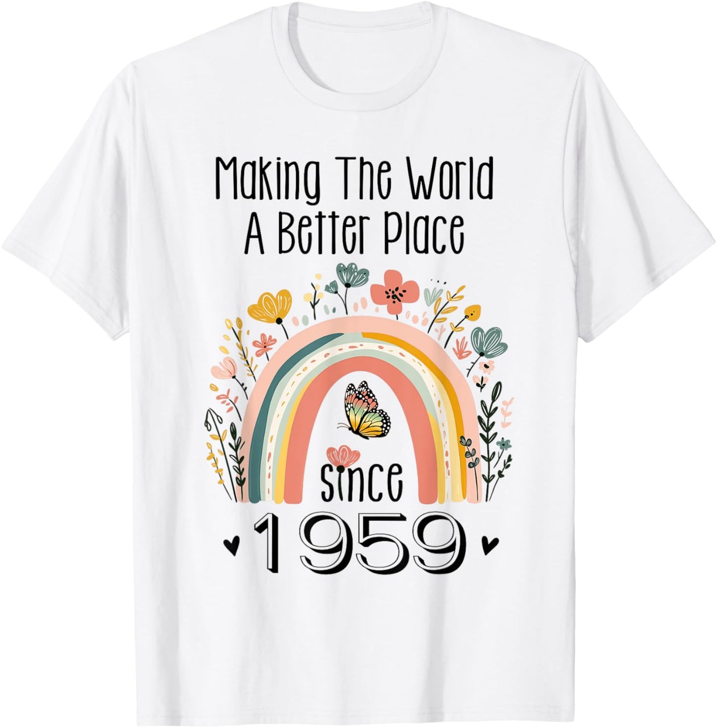 65th Birthday Making The World A Better Place Since 1959