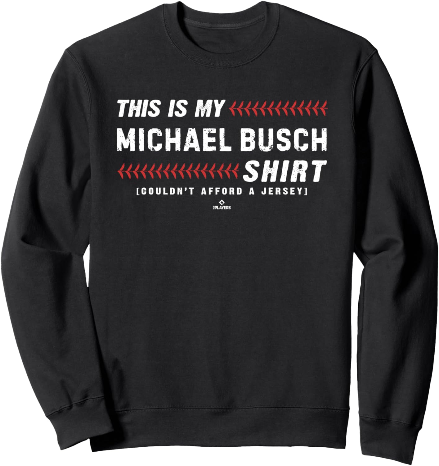 This Is My Shirt for Michael Busch Chicago Baseball MLBPA Sweatshirt