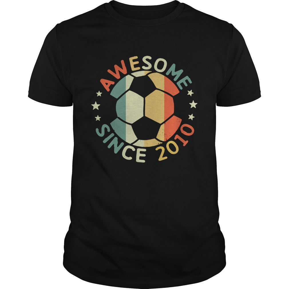 Awesome Since 2010 Soccer Tshirts