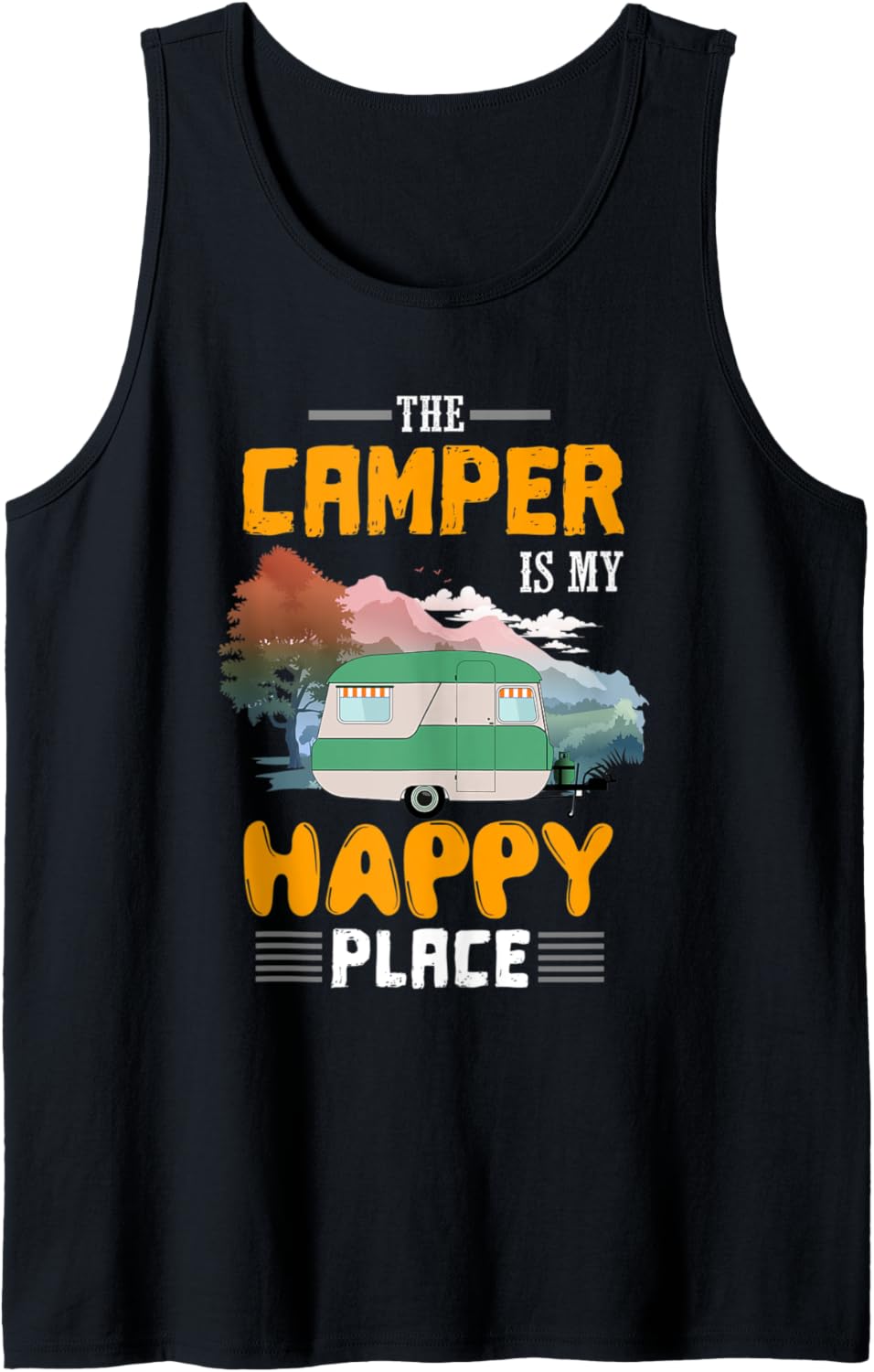 Funny Camper Is My Happy Place Men Women Girls Boys Vacation Tank Top