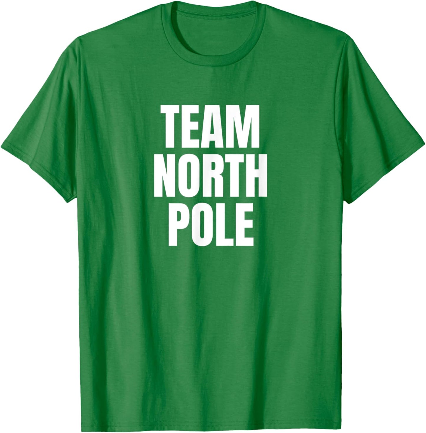 Team North Pole My Favorite Christmas Place Green