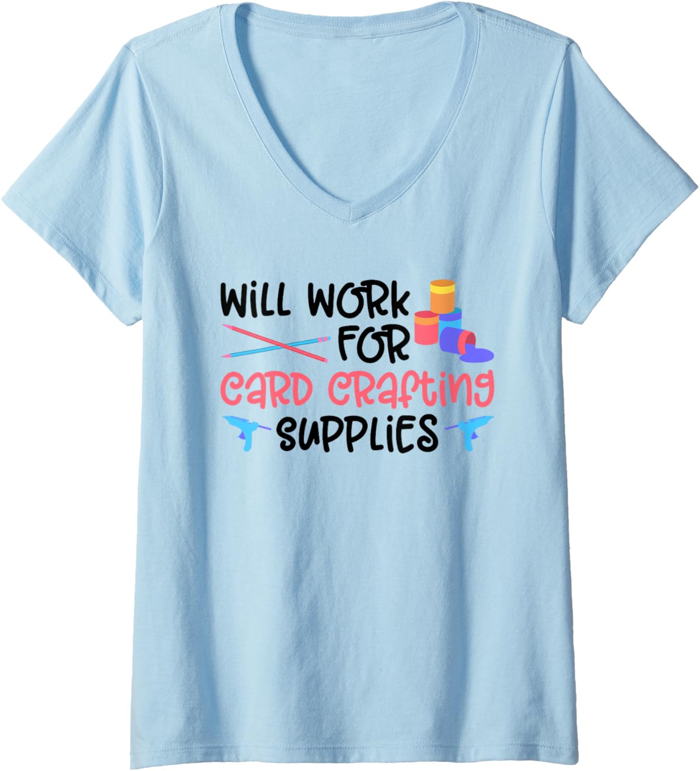 Womens Will Work For Card Crafting Supplies - Card Making Crafting V-Neck