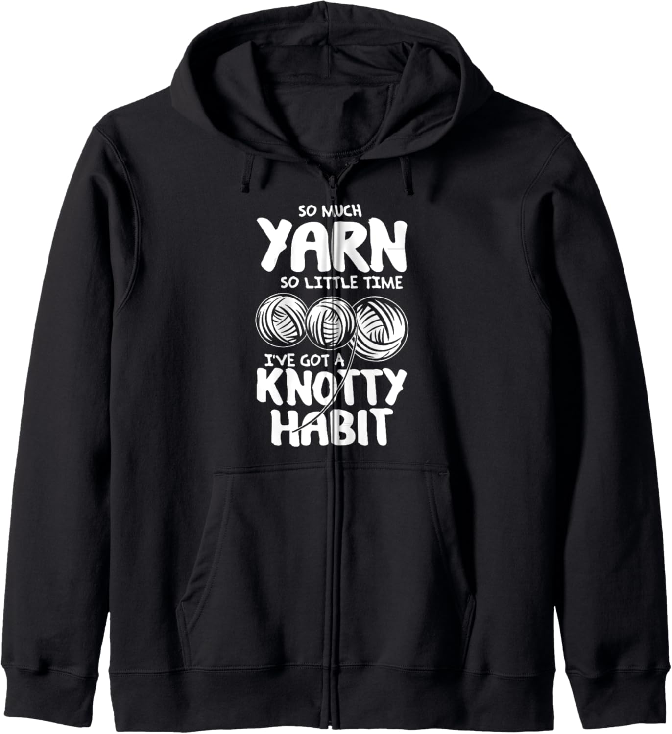 So Much Yarn So Little Time - Yarn Lovers T-Shirt Zip Hoodie