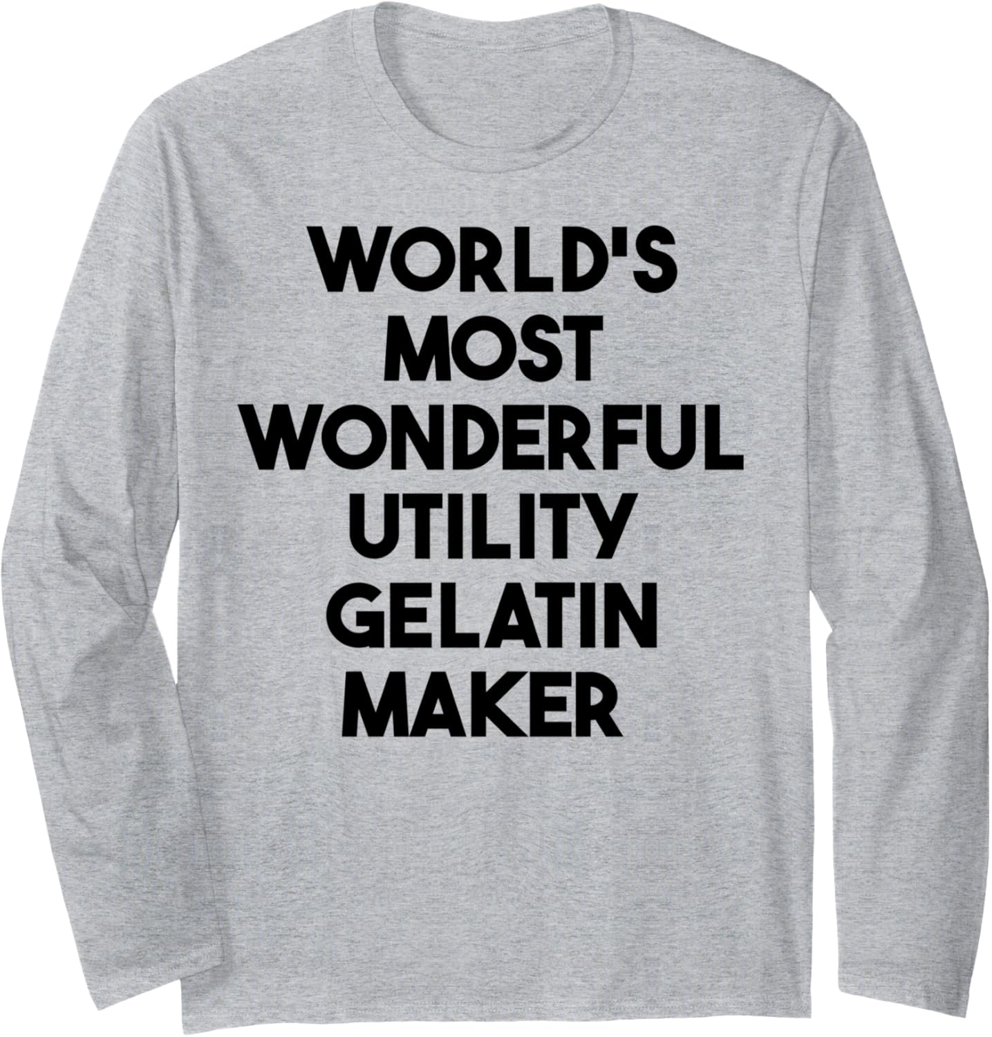 World's Most Wonderful Utility Gelatin Maker Long Sleeve
