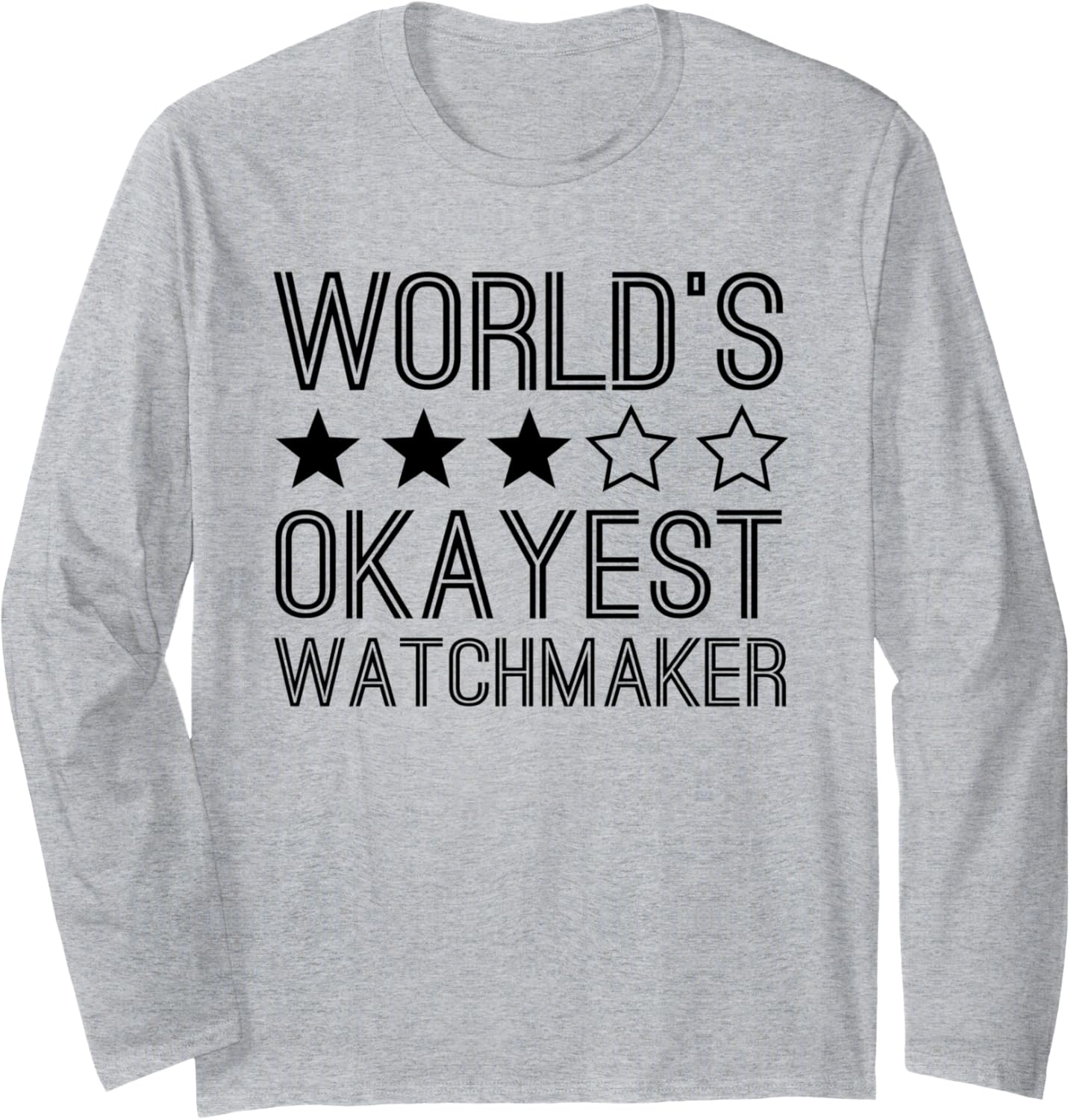Worlds Okayest Watchmaker Funny Watchmaker Long Sleeve