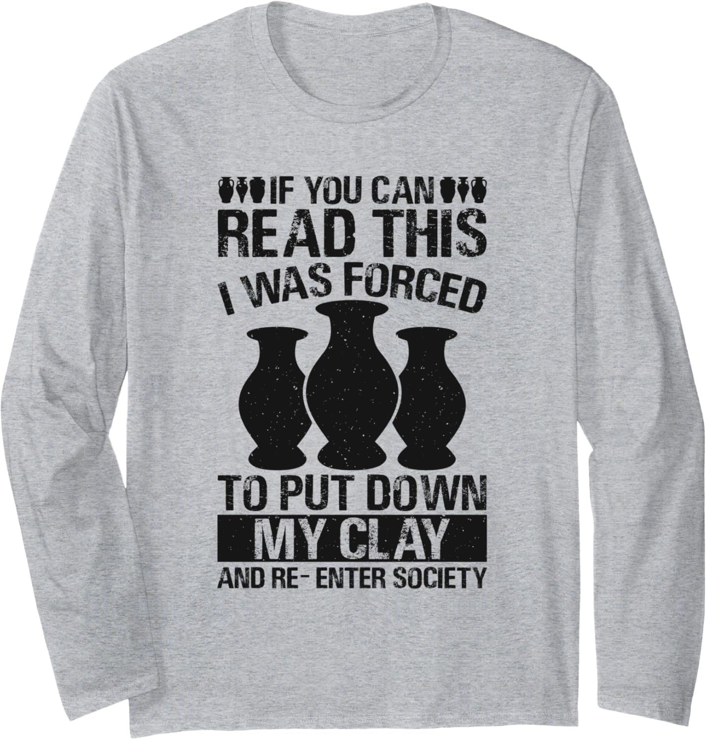 Pottery Lover Funny Ceramic Clay Maker Long Sleeve