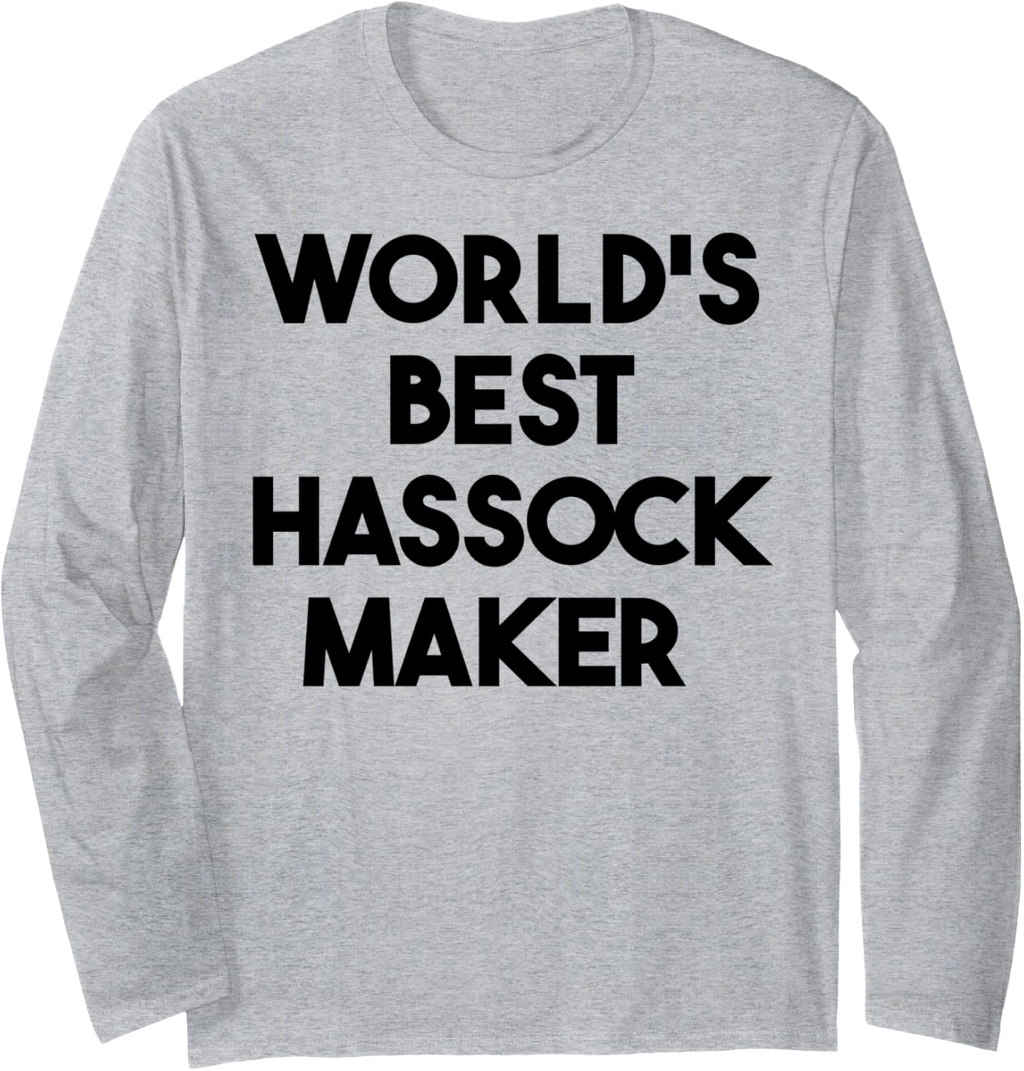 World's Best Hassock Maker Long Sleeve