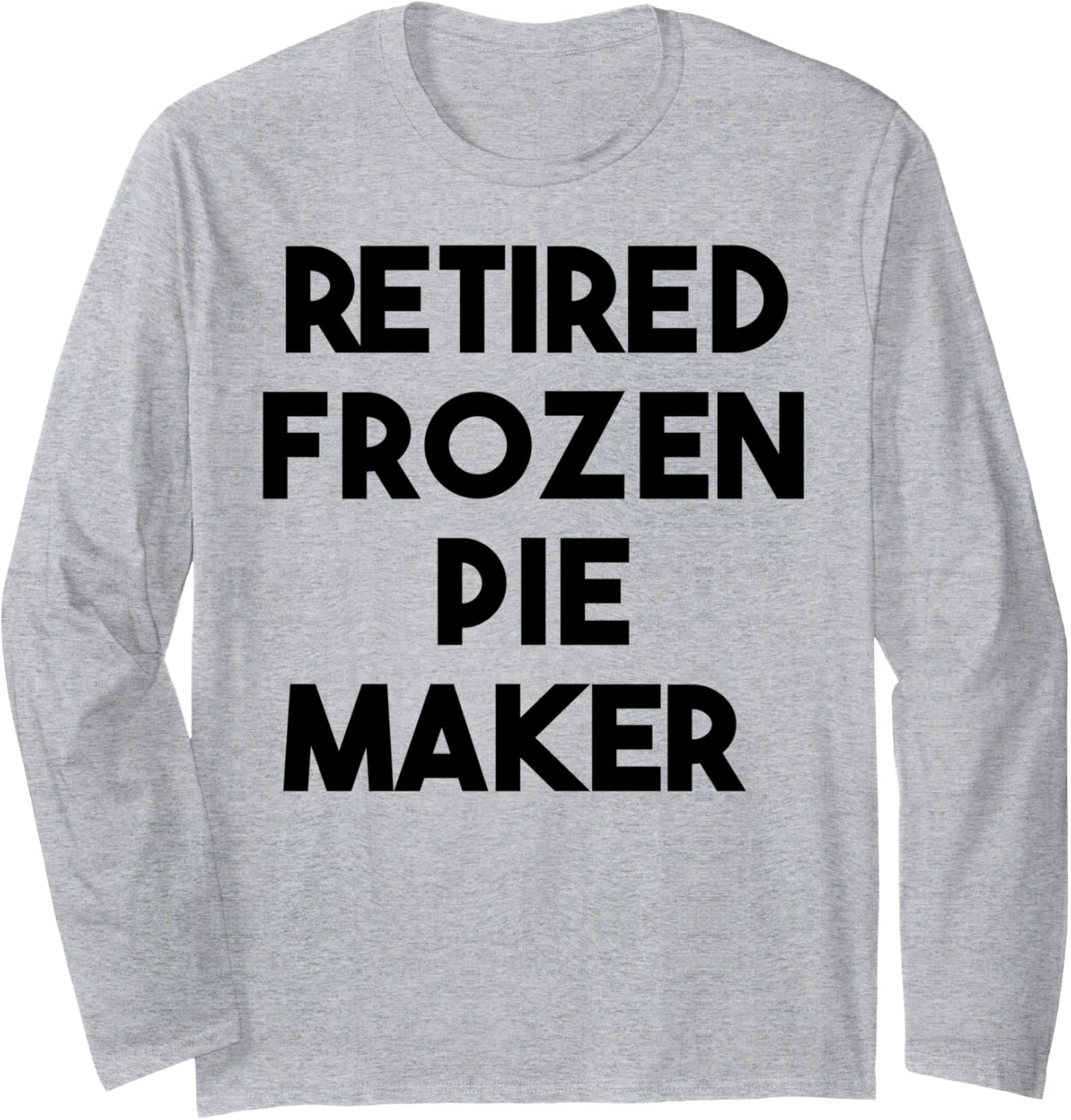 Retired Frozen Pie Maker Long Sleeve