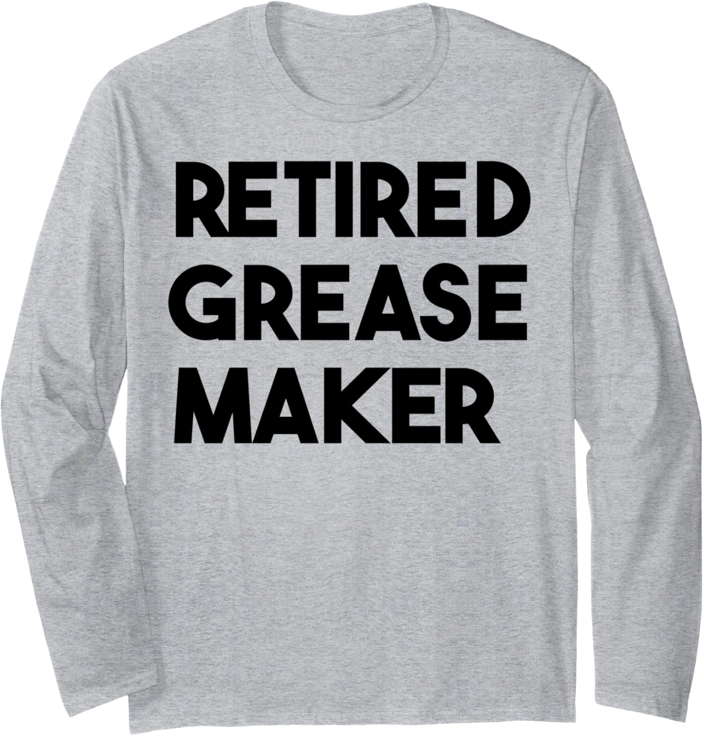 Retired Grease Maker Long Sleeve