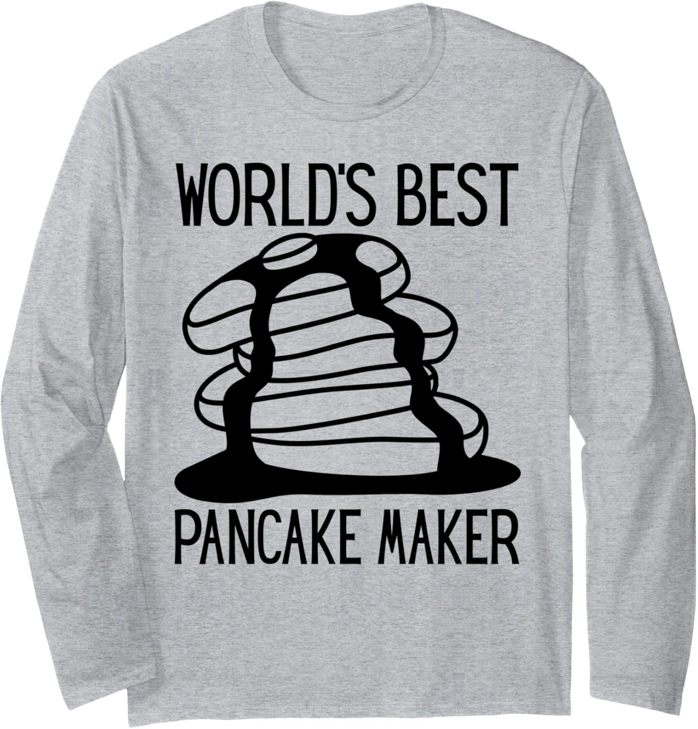 Funny Pancake Saying Design World's Best Pancake Maker Long Sleeve