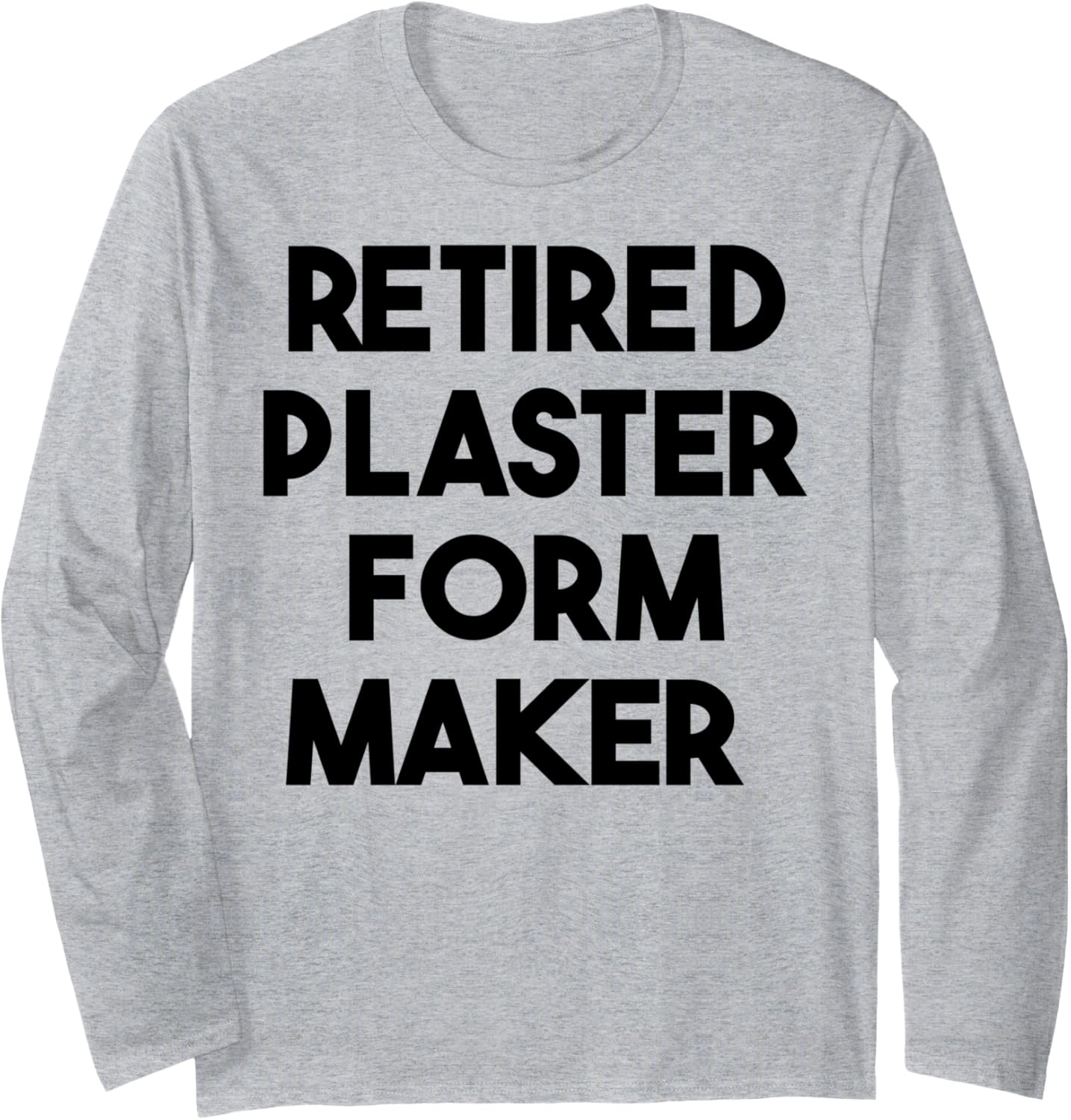 Retired Plaster Form Maker Long Sleeve