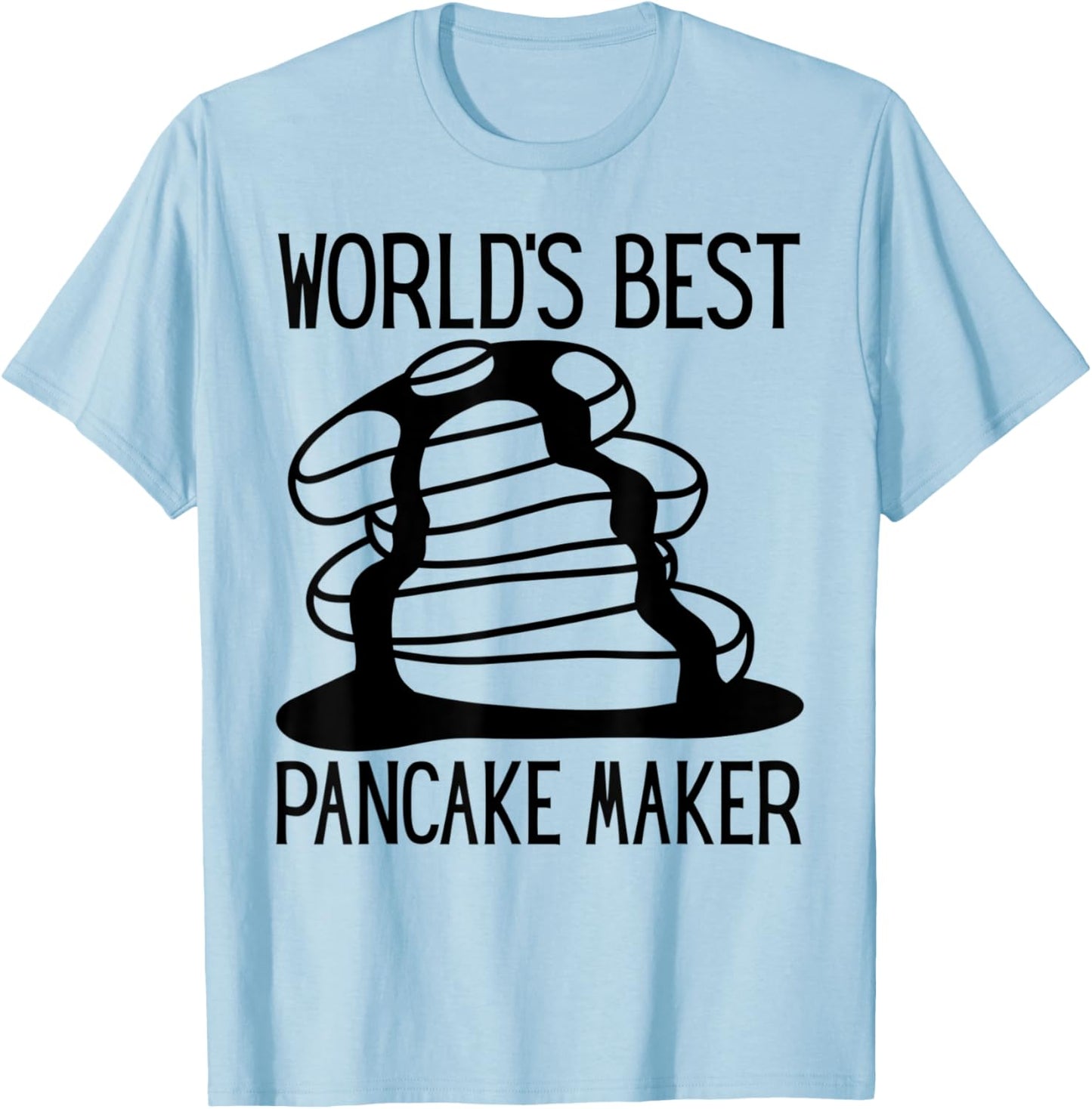 Funny Pancake Saying Design World's Best Pancake Maker