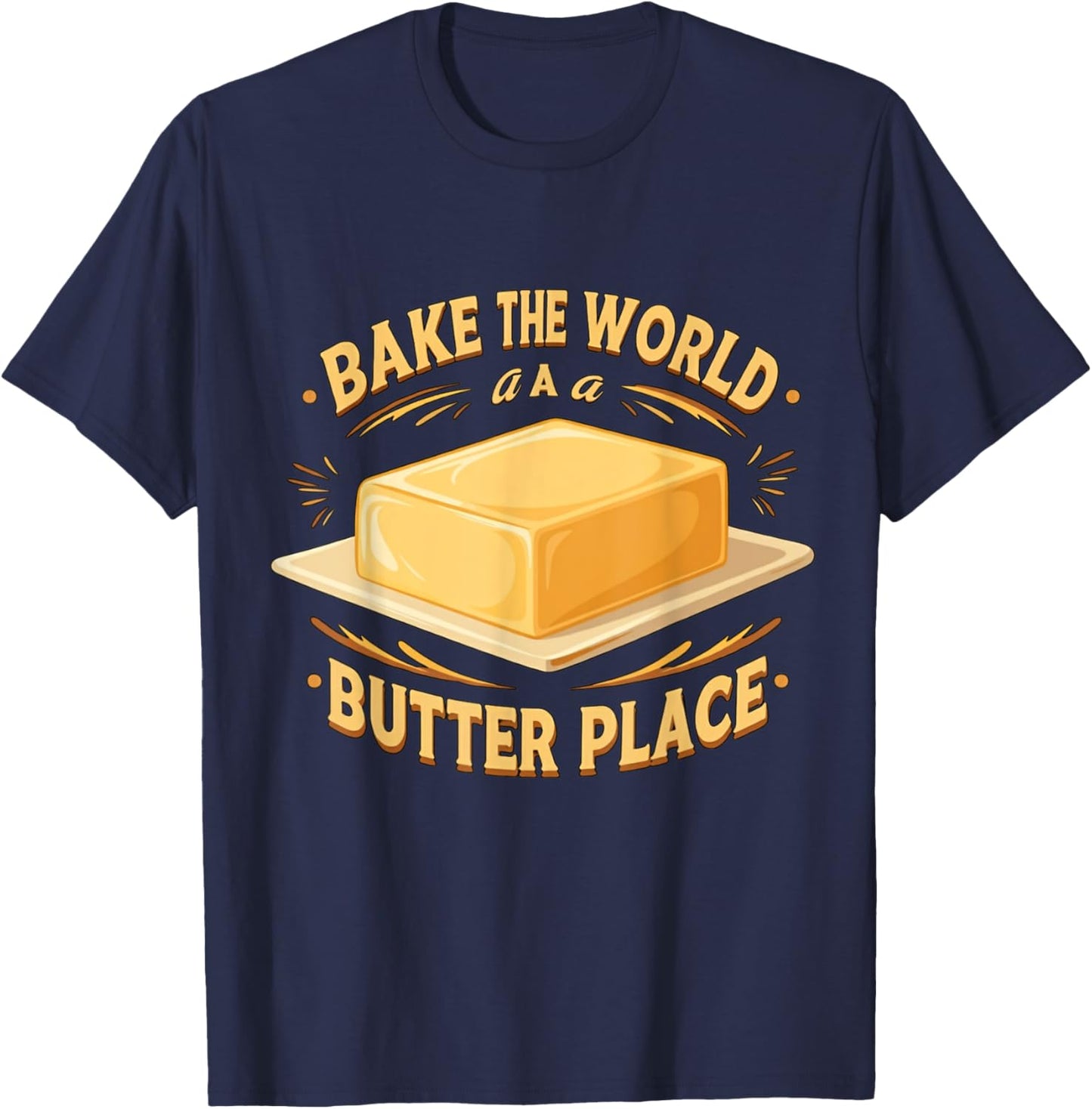 Bake the World a Butter Place