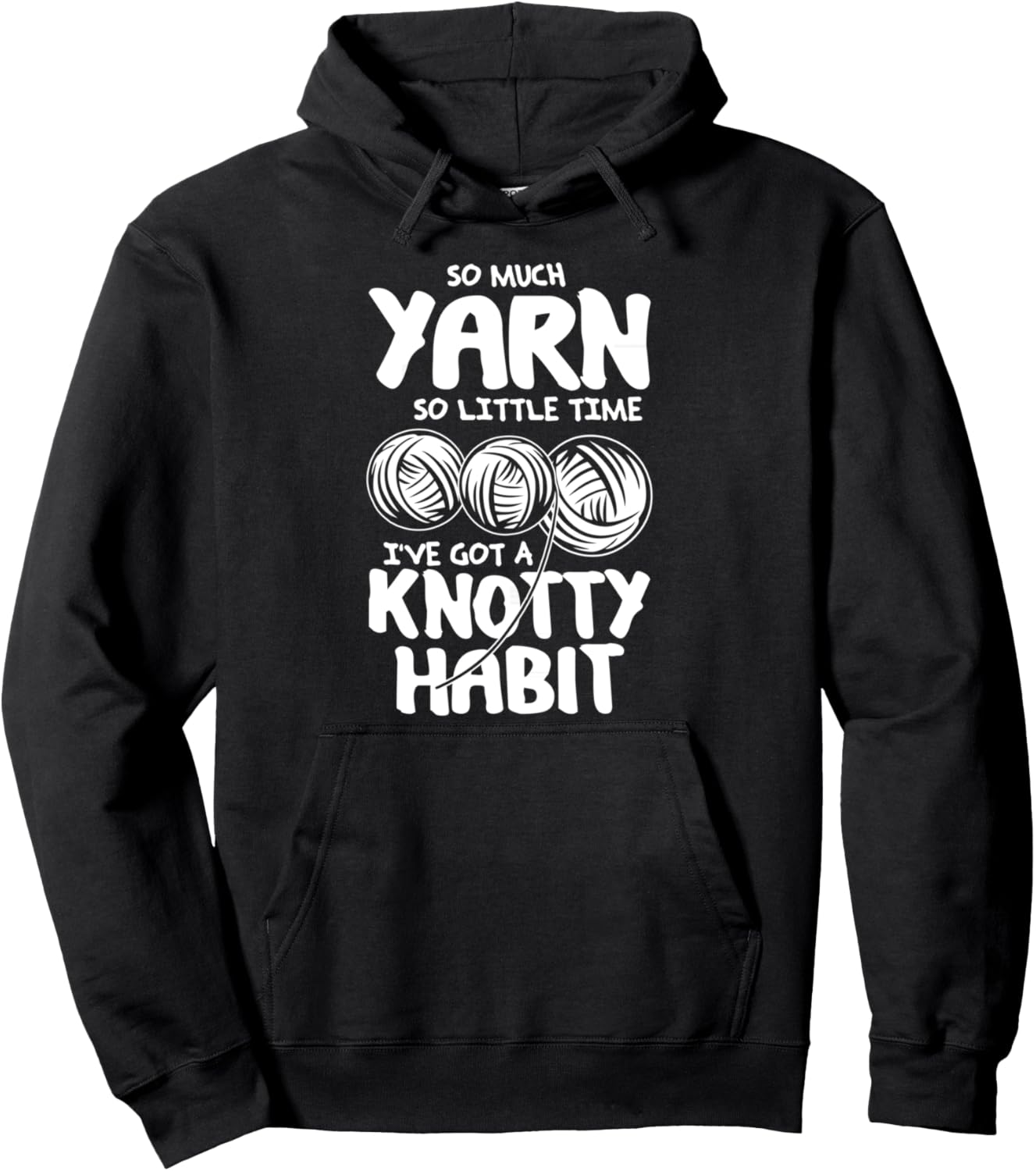 So Much Yarn So Little Time - Yarn Lovers T-Shirt Pullover Hoodie