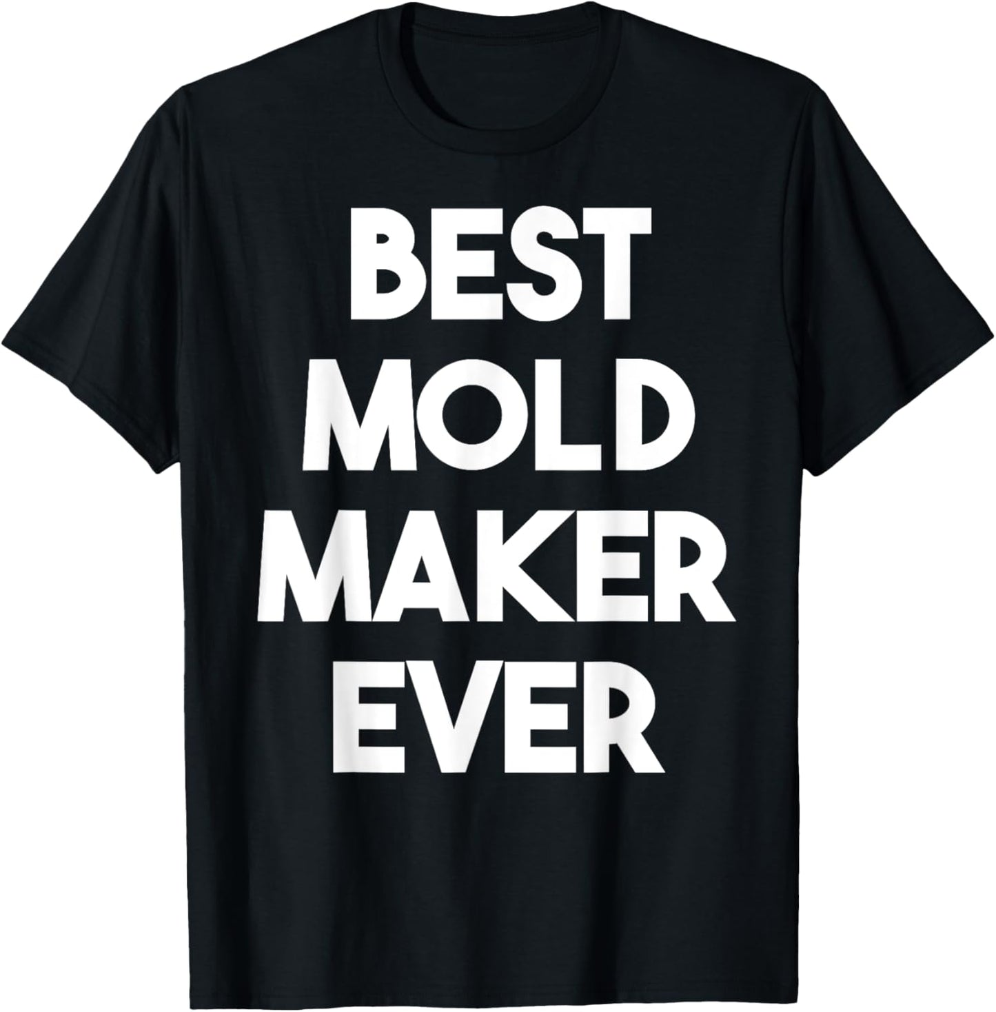 Best Mold Maker Ever