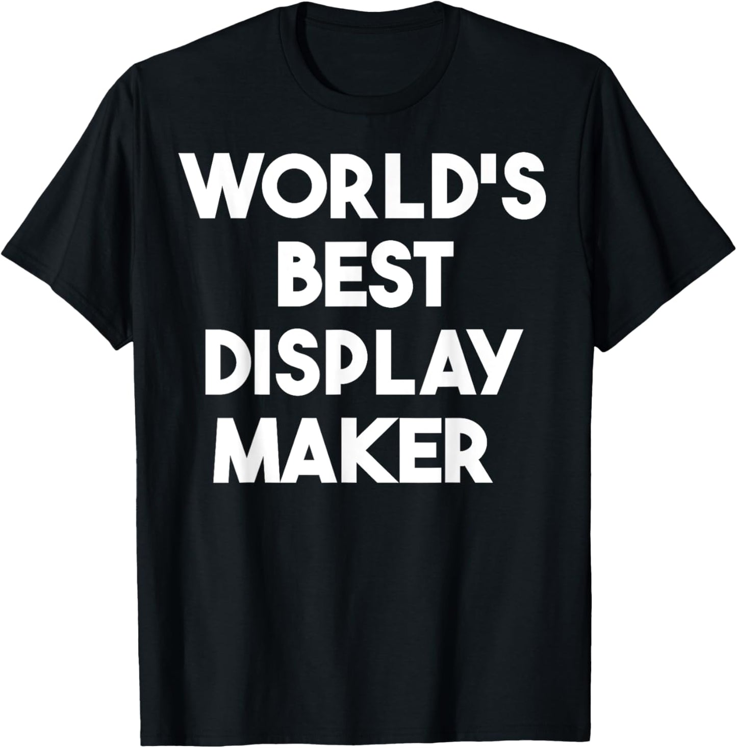 World's Best Display Maker