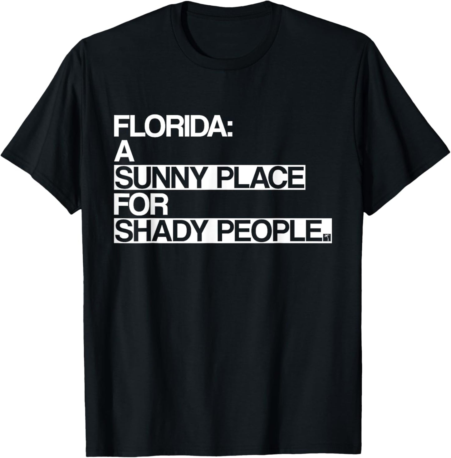 Florida Sunny Place Shady People Funny