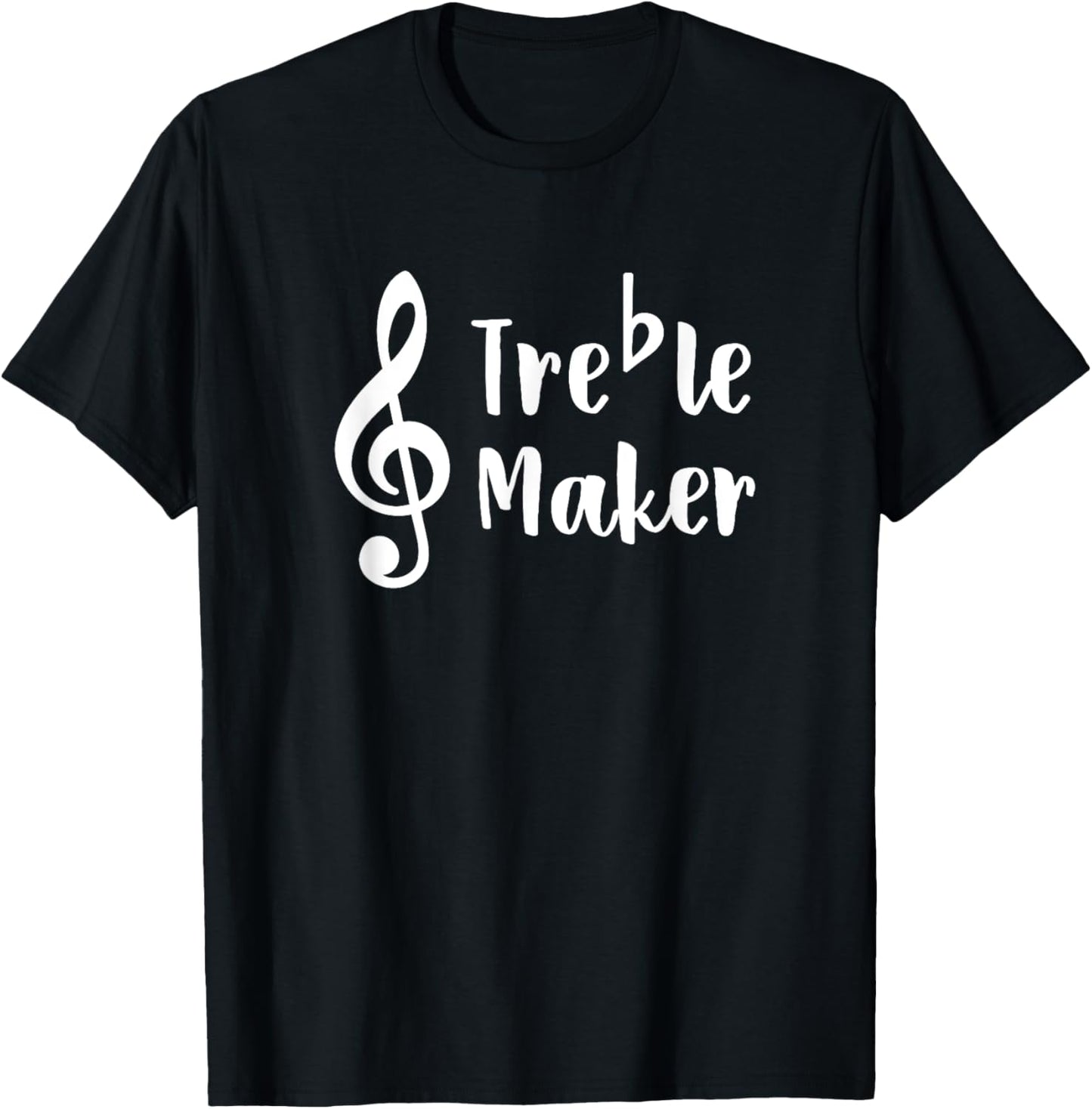 Funny Musician Gift Music Trouble Treble Maker Shirt