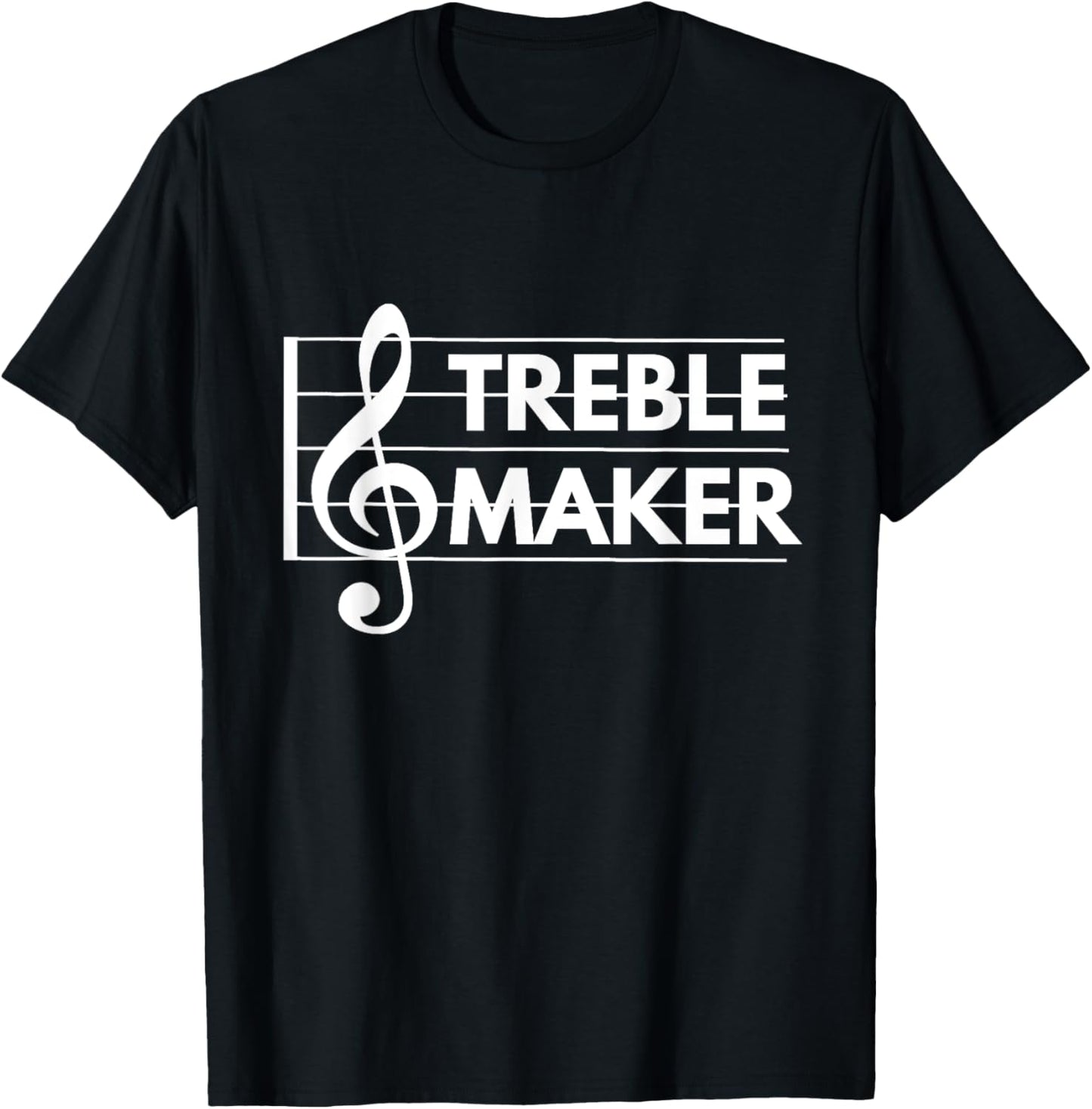 Treble Maker t-shirt - Funny Treble Clef Music Pun shirts