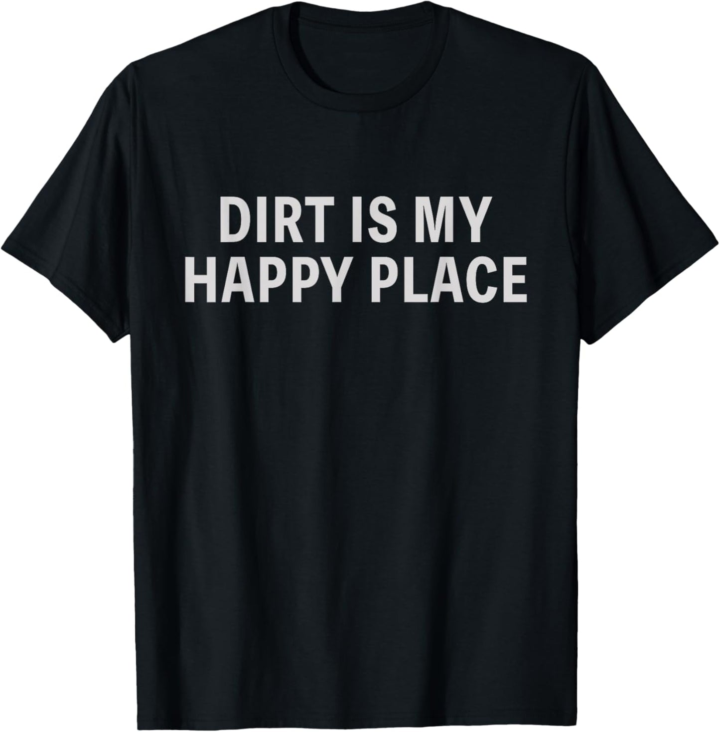 Funny Motocross Dirt Bike Biker Quote Dirt Is My Happy Place