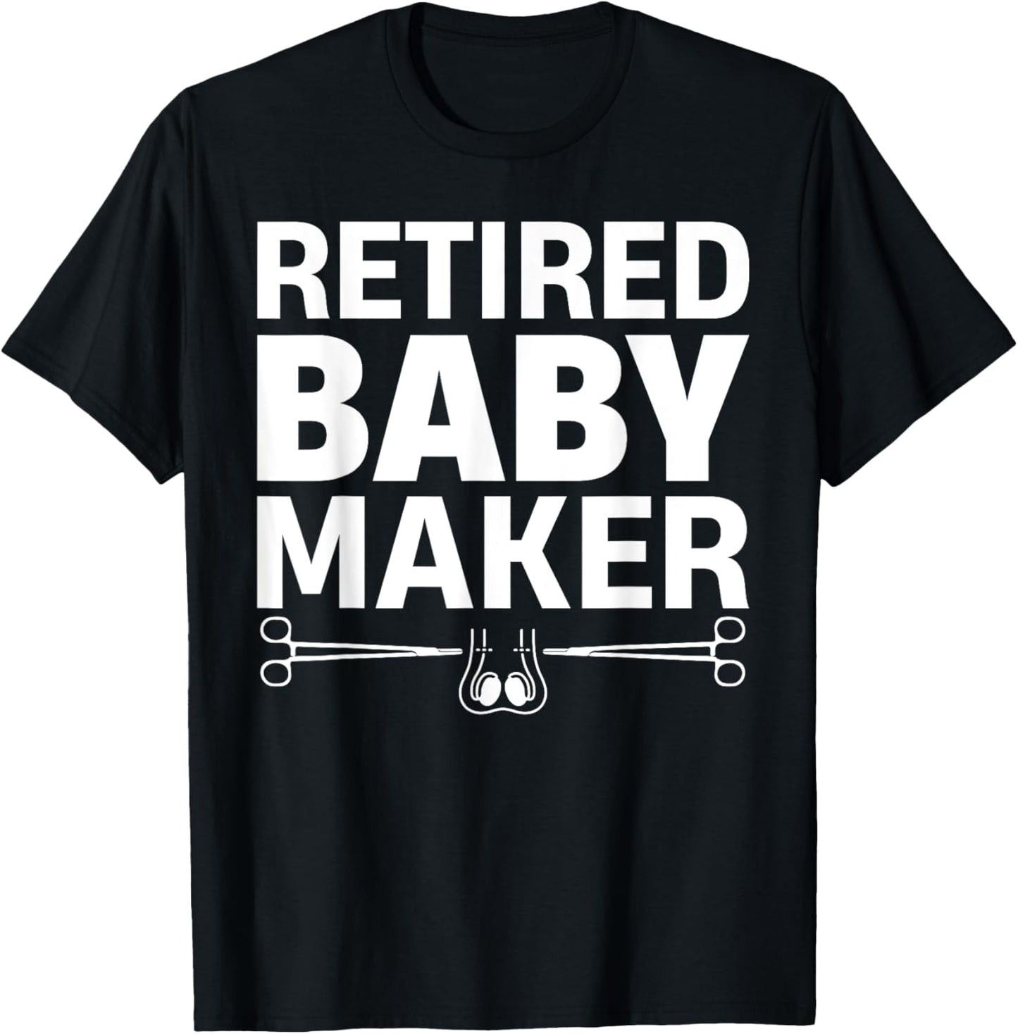 Cool Vasectomy For Men Dad Retired Baby Maker Humor