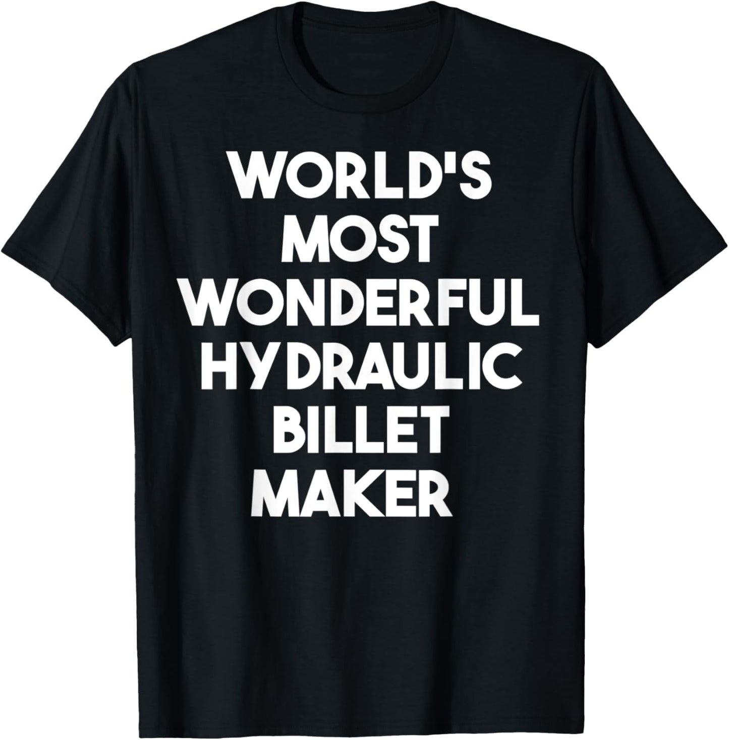 World's Most Wonderful Hydraulic Billet Maker