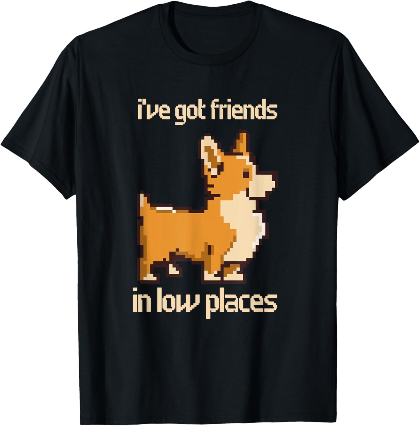 Corgi I've Got Friends In Low Places Pembroke Welsh Lover Te