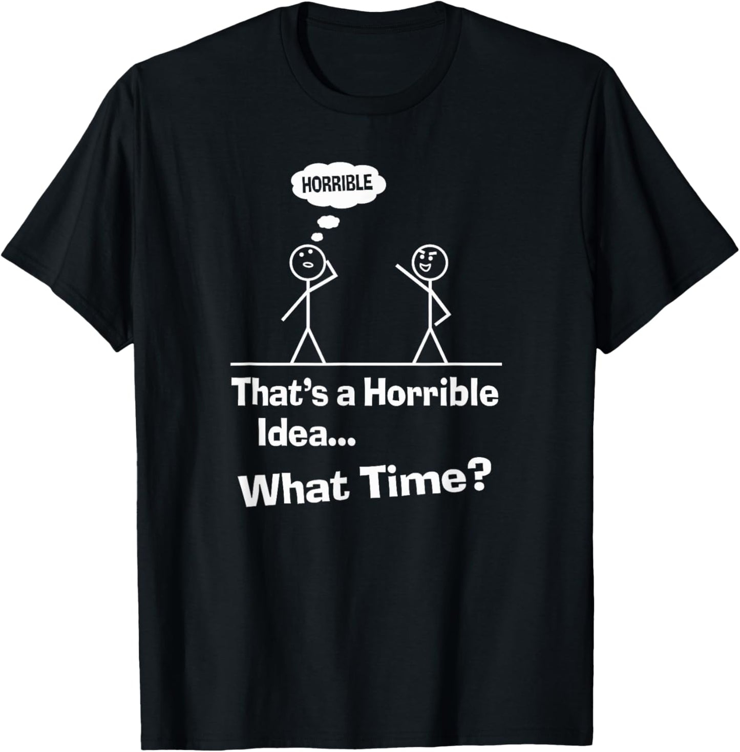That\u2019s A Horrible Idea What Time Funny Sarcastic Sayings