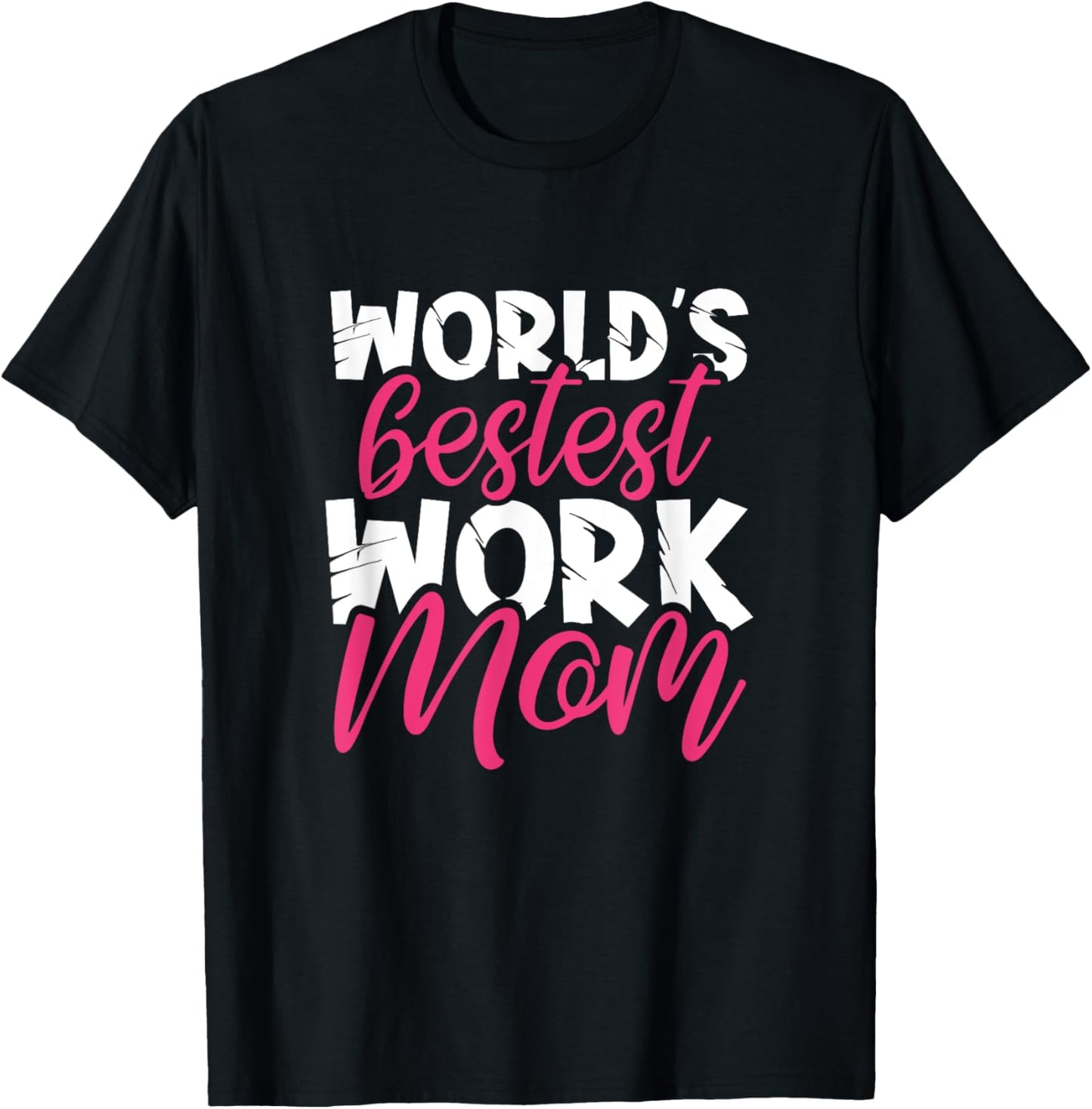 World's Bestest Work Mom Amazing Mother Best Mommy Ever Gift