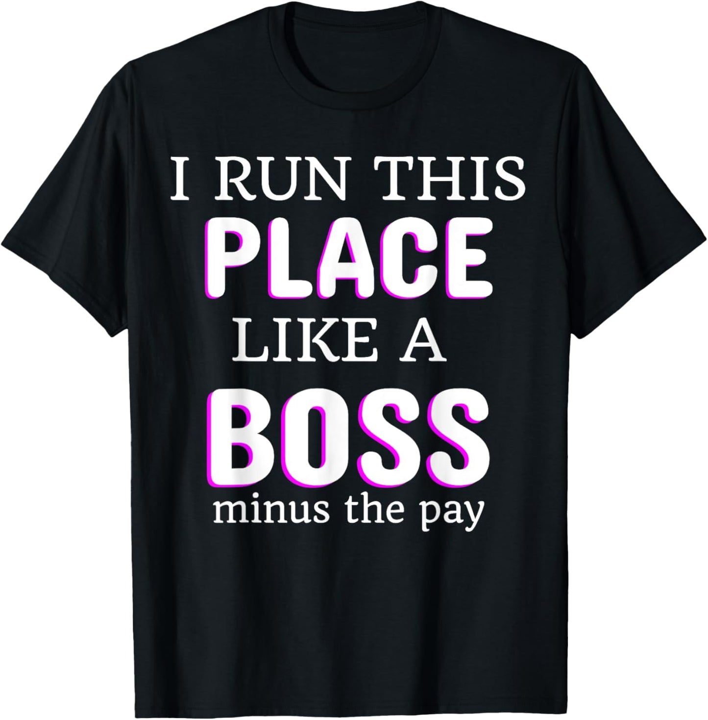 Funny I run this place like a boss admin assistants shirt