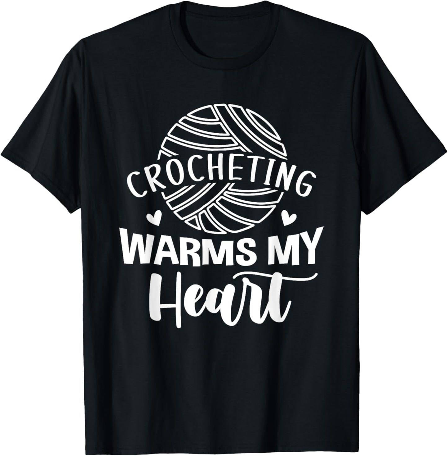 Crocheting Warms My Heart Cute Yarn Graphic Funny Crochet