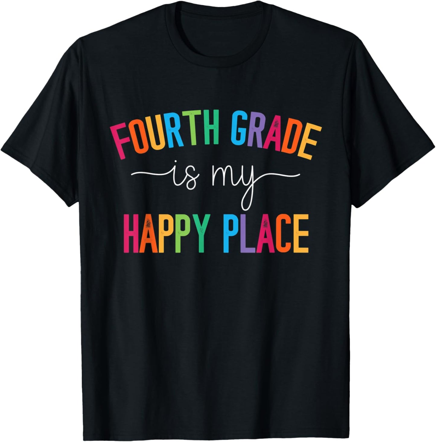 Fourth Grade is my happy place 4th Grade Teacher Team Men Women Kids