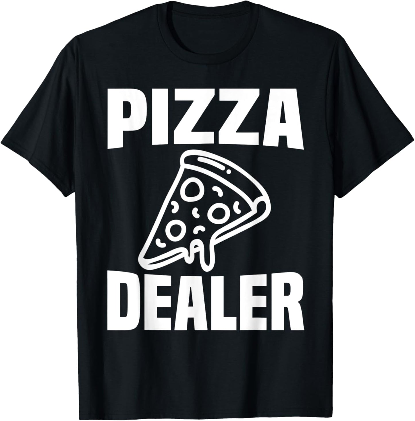 Pizza Dealer - Funny Pizza Lover Shirt For Pizza Maker