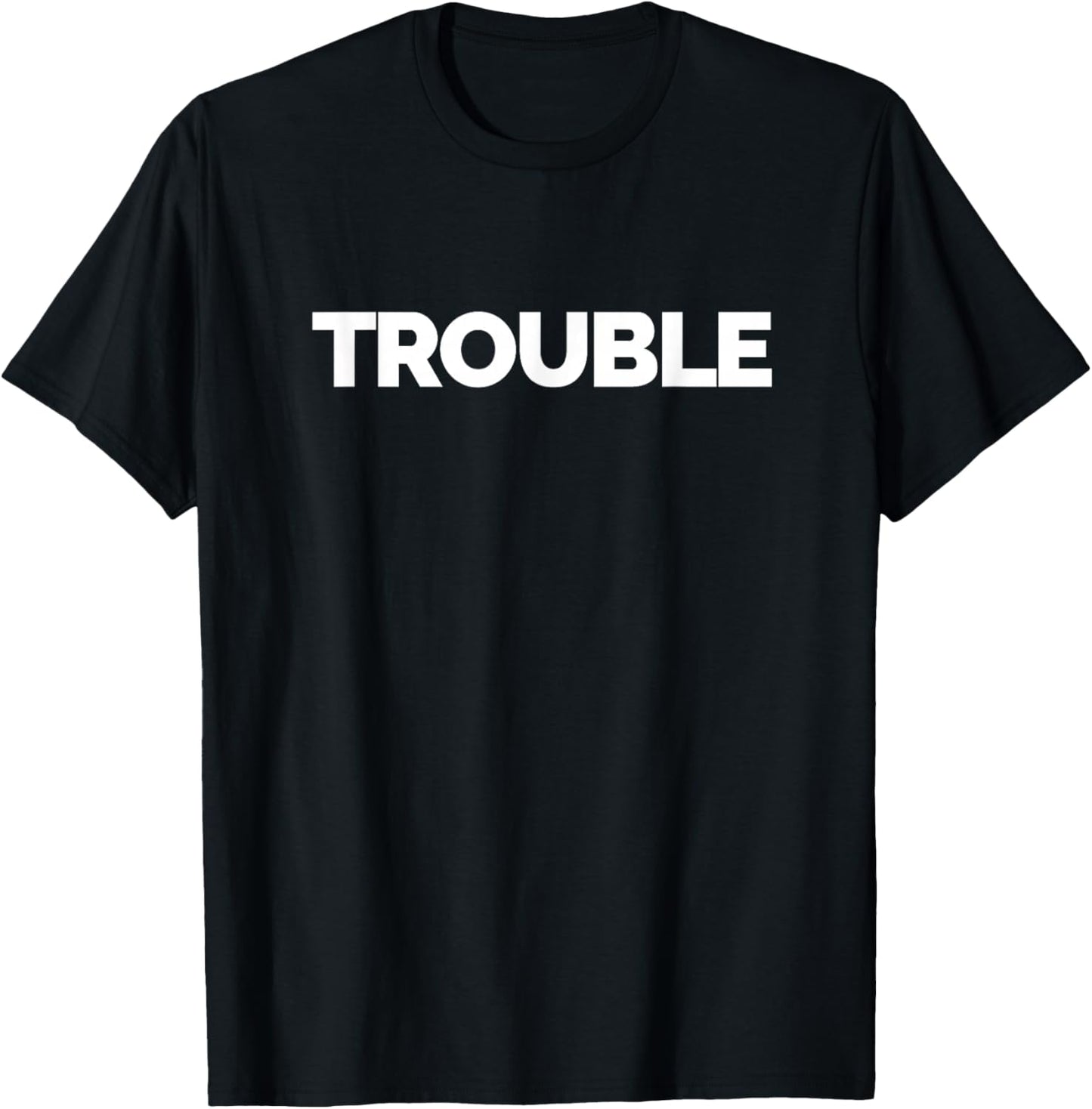 Trouble on a Gift Idea That Says Trouble T-Shirt - Women's Unisex-Adults & Kids - Black - Crew Neck - Short Sleeve - Size Small
