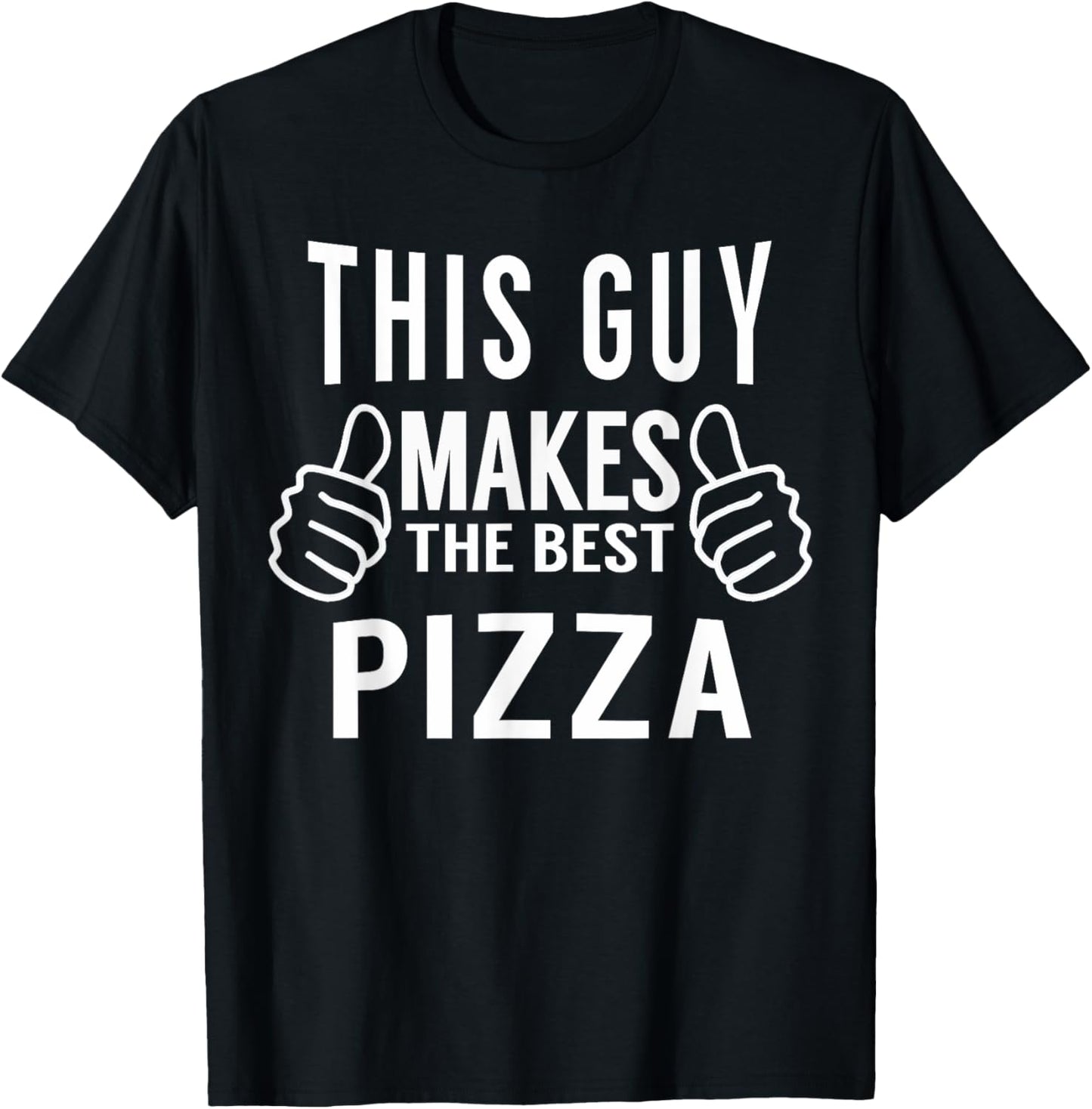 This Guy Makes The Best Pizza Shirt - Pizza Party Tshirt