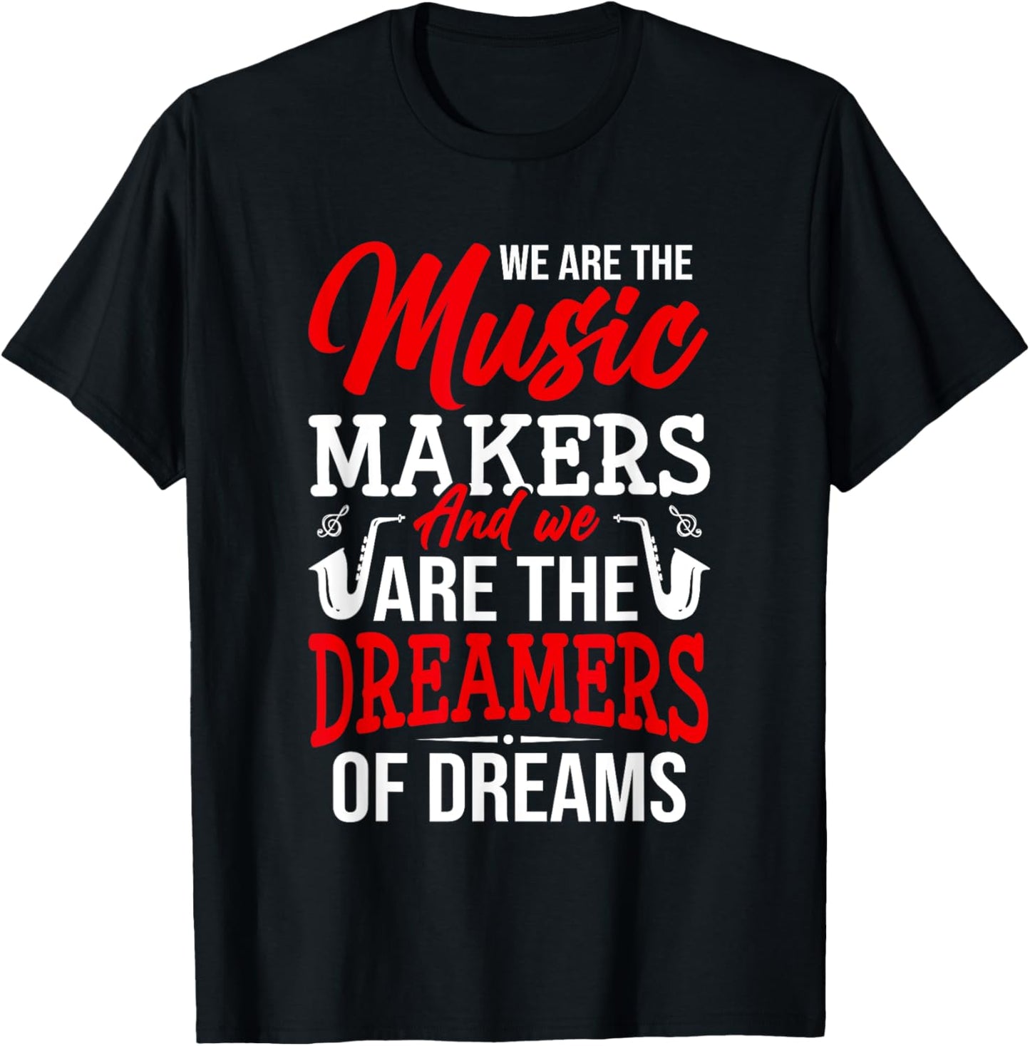 We Are The Music Makers And We Are The Dreamers Of Dreams