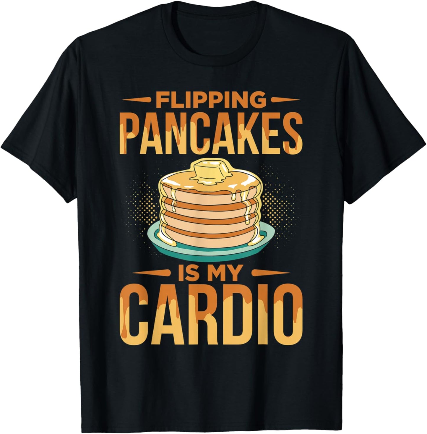 Flipping Pancakes Is My Cardio Pancake Maker Pancake Lover