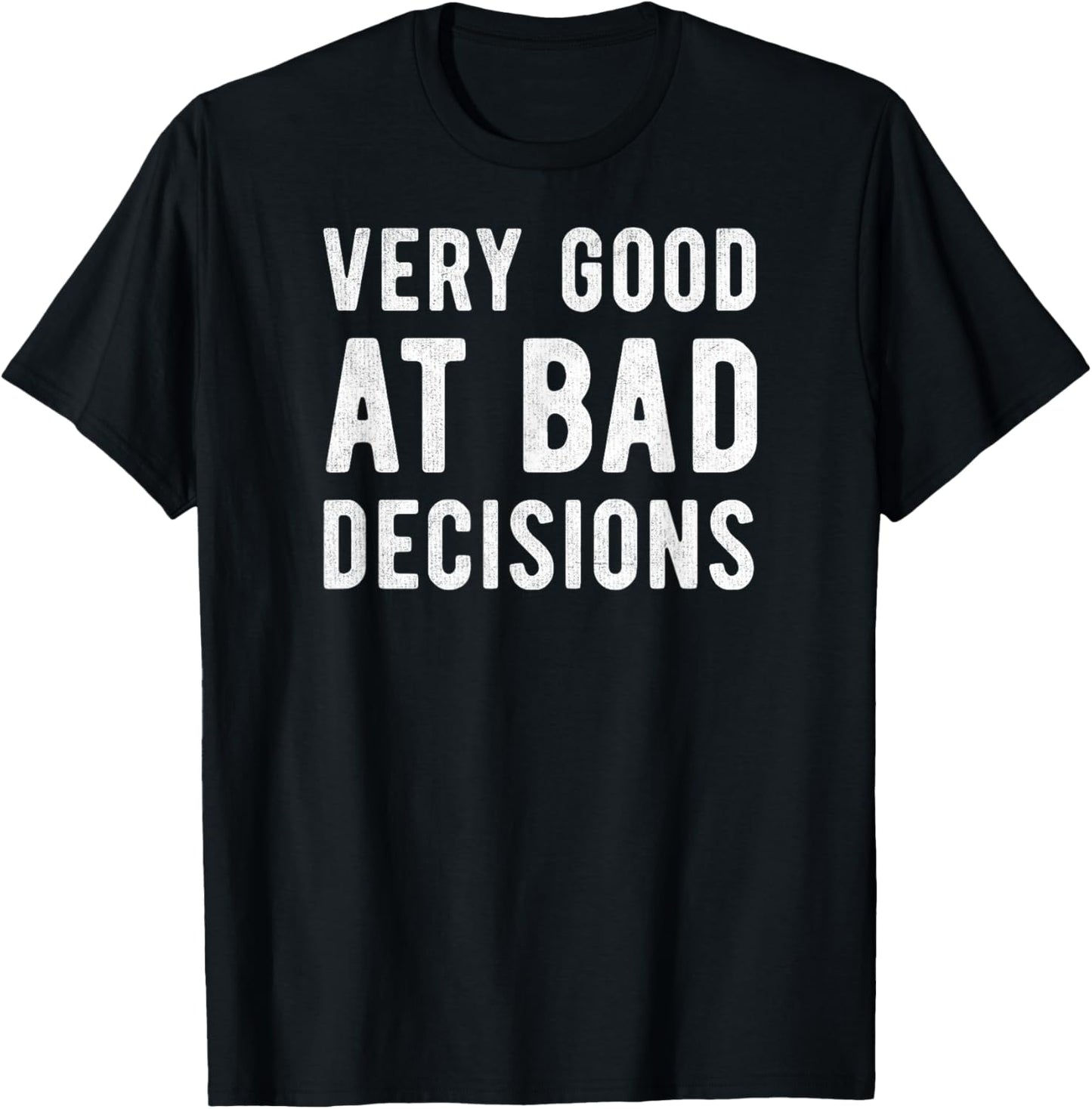 Bad Decision Maker Irresponsible Novelty