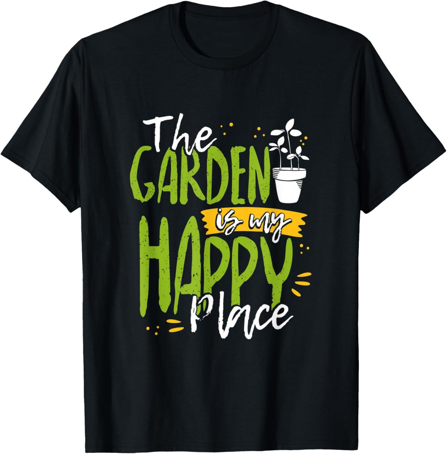 The Garden is my Happy Place Gardener Gift Idea Shirt