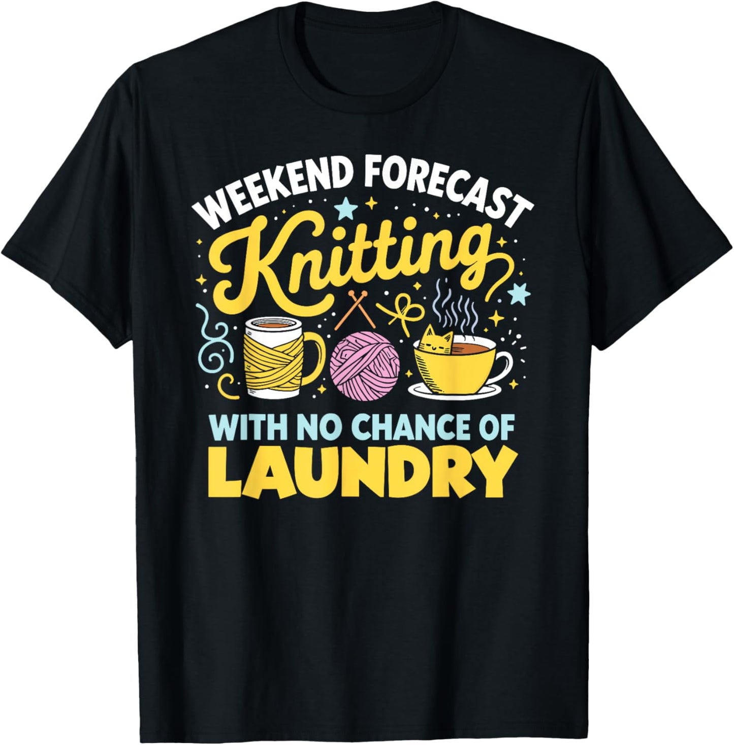 Weekend Forecast Knitting Funny Yarn Lover Design