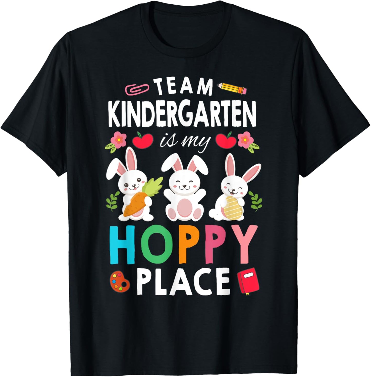 Teacher Student Team Kindergarten Is My Hoppy Place Easter T-Shirt for Men Women Kids