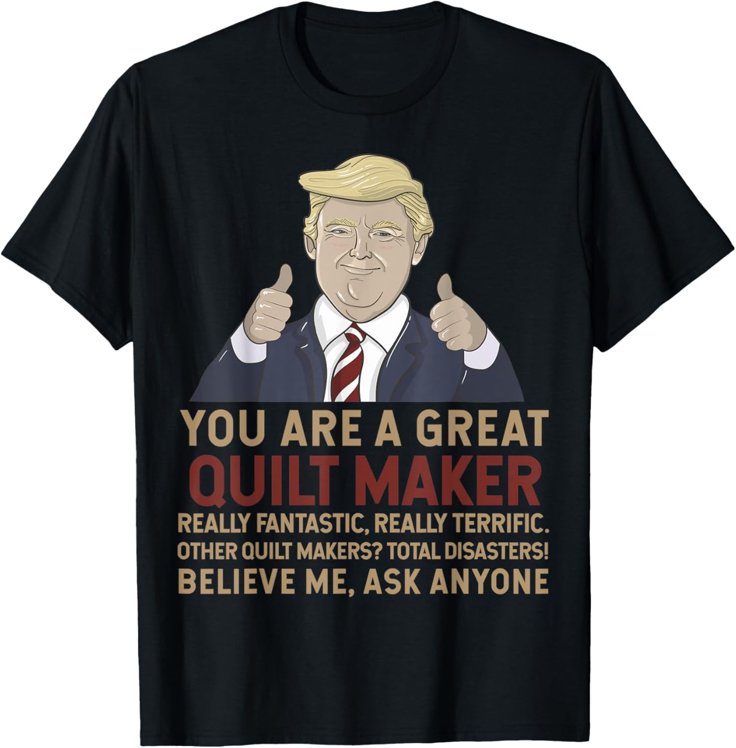 Trump You Are A Great Great quilt maker