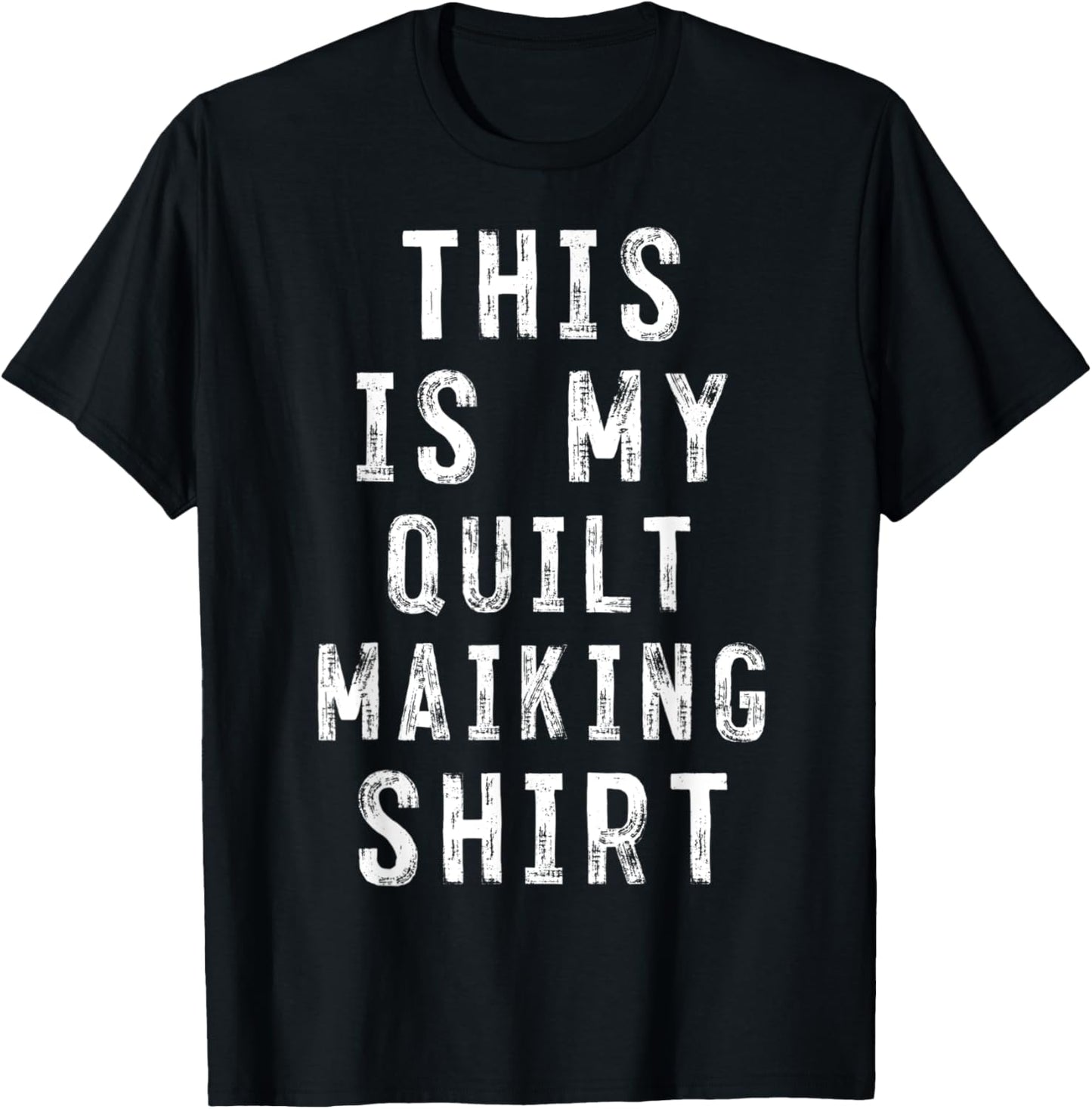This Is My quilt making Shirt quilt maker
