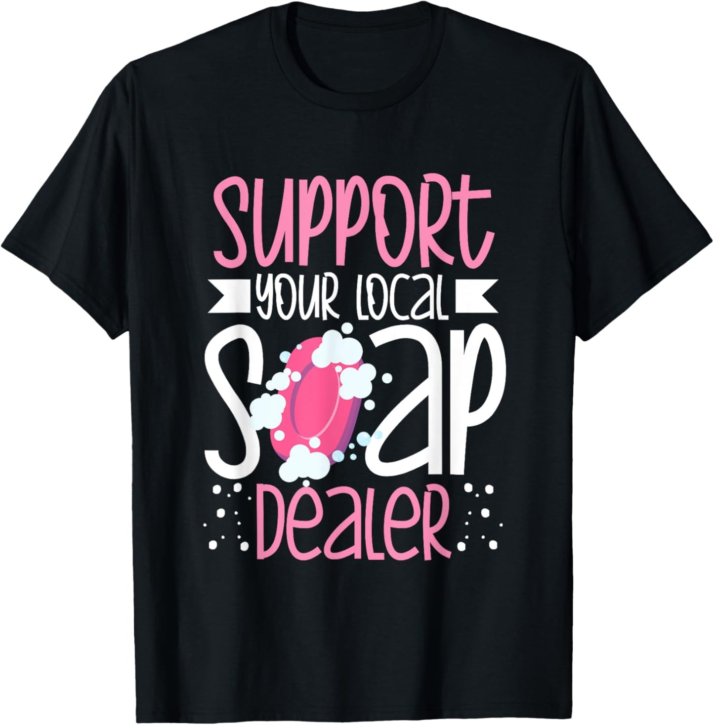 Support Your Local Soap Dealer Bubble Maker Soap Making