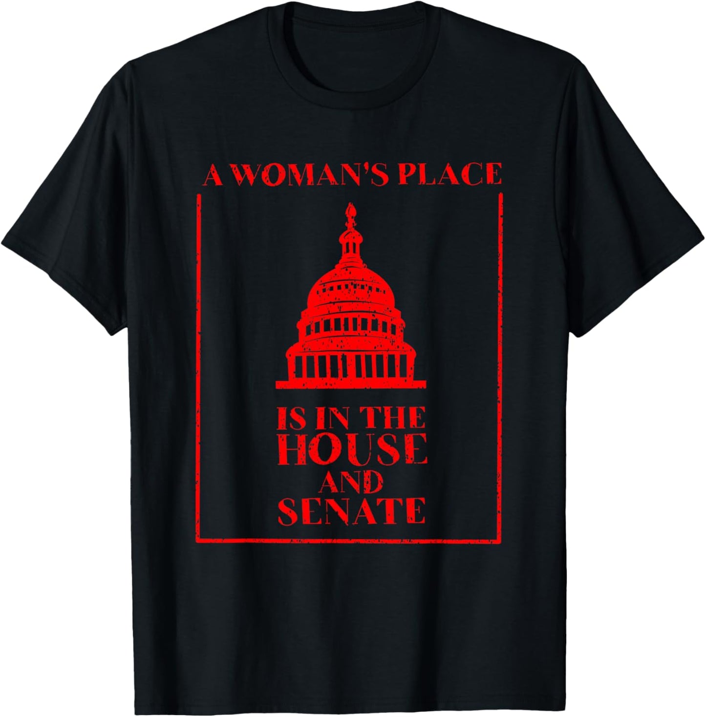 Funny A Woman's Place Is In The House And Senate