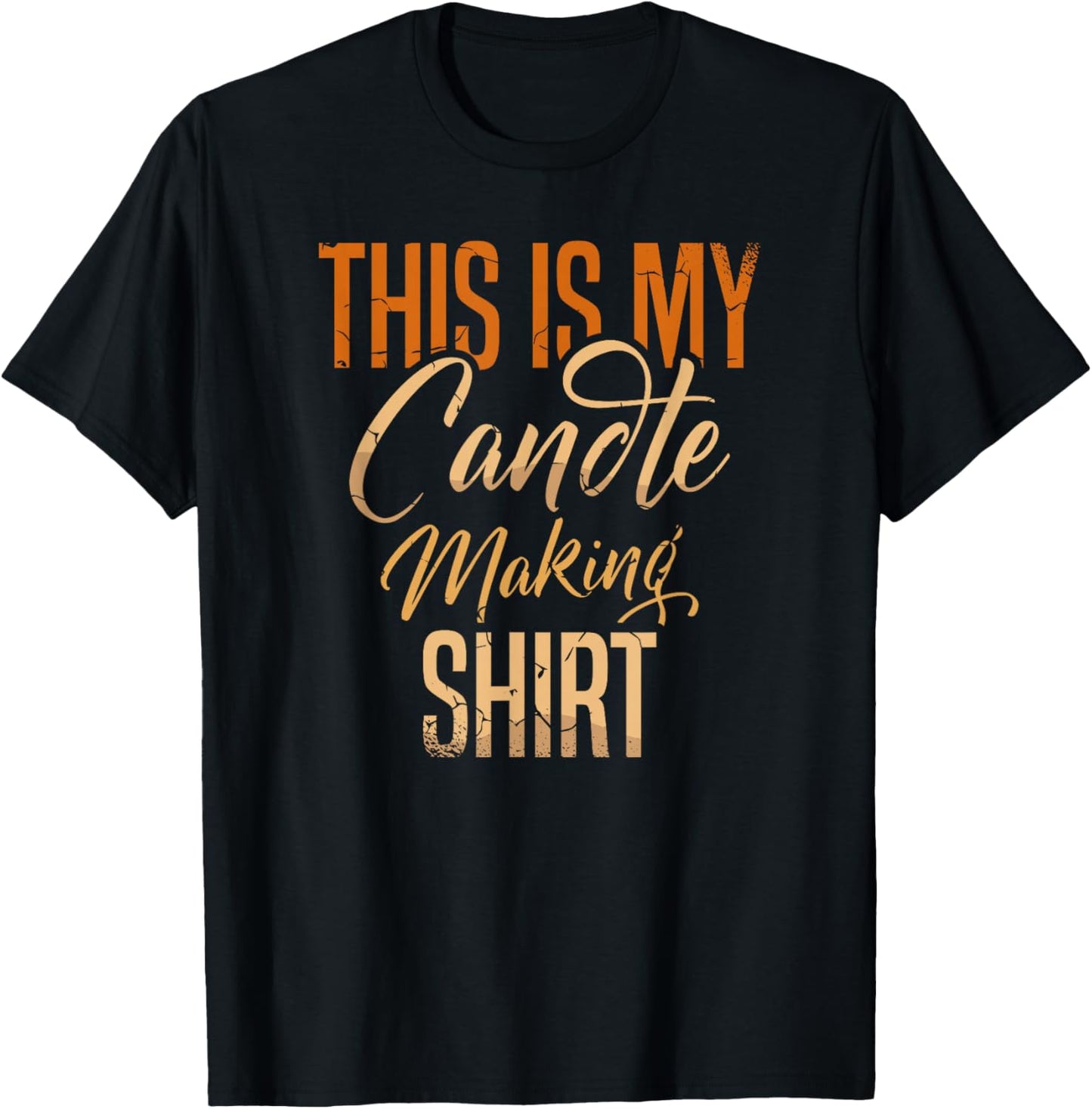 This is my candle making shirt for a Candle Makers Candles