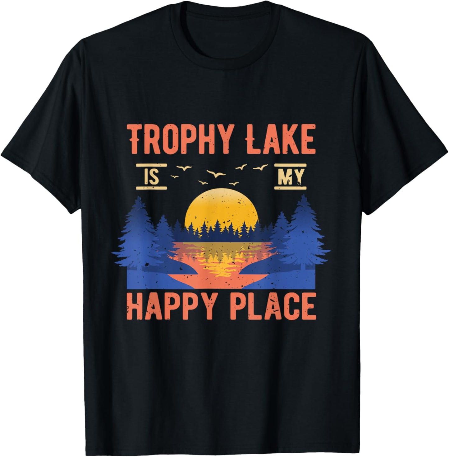 Trophy Lake Is My Happy Place Camping Sayings Camper
