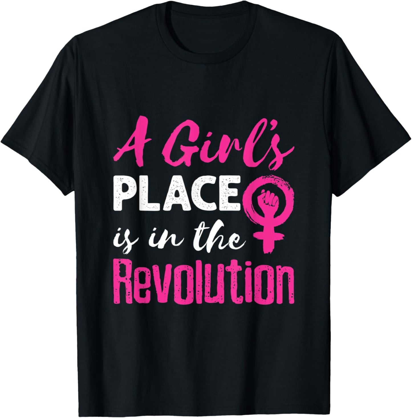 A Girl's Place Is In The Revolution Feminism Feminist