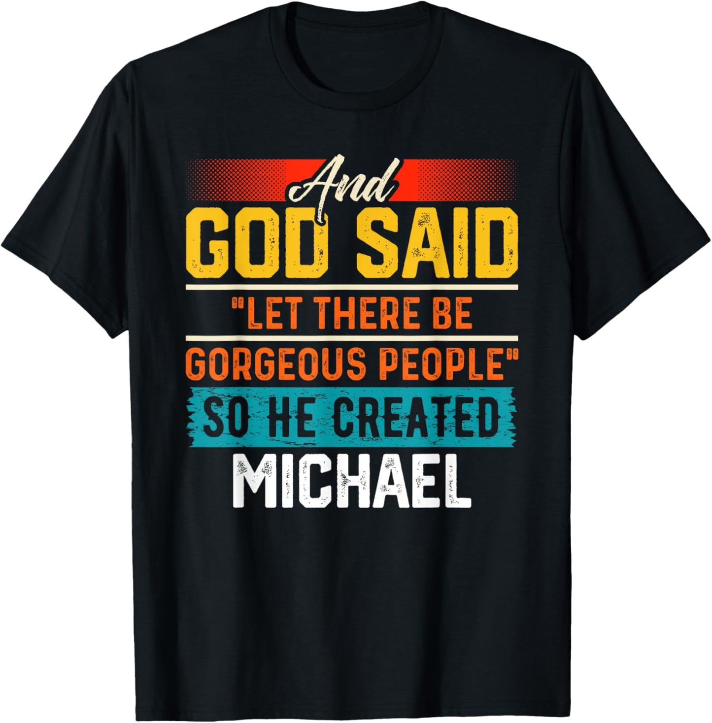 And God Said So He Created MICHAEL T-Shirt Funny MICHAEL